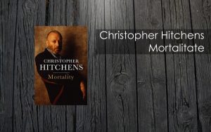 christopher-hitchens-mortalitate